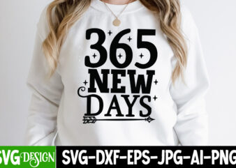 365 New Days T-Shirt Design , 365 New Days SVG Cut File, Happy New Year T_Shirt Design ,Happy New Year SVG Cut File , 2023 is Comig T-Shirt Design ,