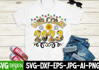 Welcome 2023 Sublimation Design PNG ,Welcome 2023 Sublimation T-Shirt Design , New Year Sublimation Design Bundle,Happy new year sublimation Design,New Year sublimation Bundle,New year bundle, 2023 png, Happy new year