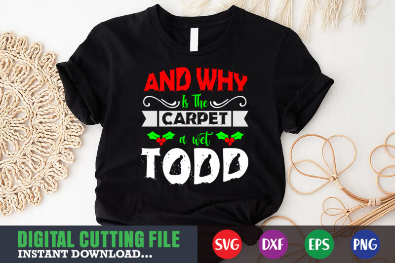 And why is the carpet a wet todo svg, print template, christmas naughty svg, christmas svg, christmas t-shirt, christmas svg shirt print template, svg, merry christmas svg, christmas vector, christmas
