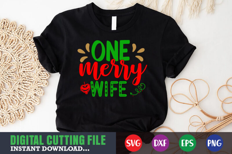 One merry wife svg, print template, christmas naughty svg, christmas svg, christmas t-shirt, christmas svg shirt print template, svg, merry christmas svg, christmas vector, christmas sublimation design, christmas cut file