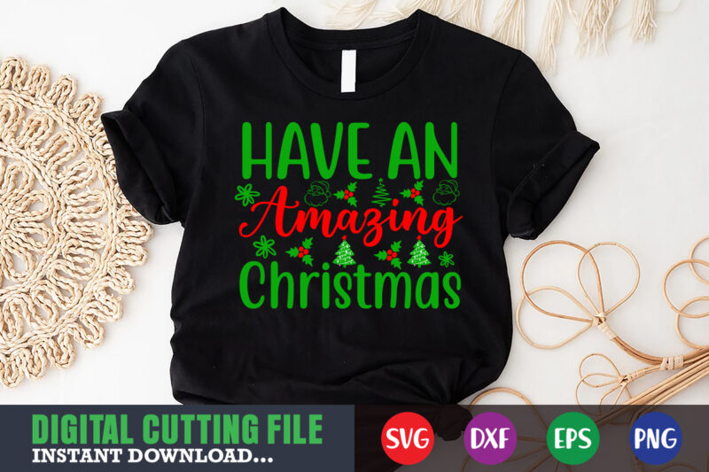 Have an amaging christmas svg, print template, christmas naughty svg, christmas svg, christmas t-shirt, christmas svg shirt print template, svg, merry christmas svg, christmas vector, christmas sublimation design, christmas cut