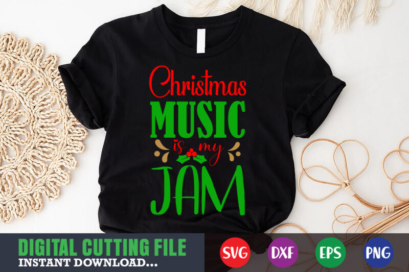 christmas music is my jam svg, print template, christmas naughty svg, christmas svg, christmas t-shirt, christmas svg shirt print template, svg, merry christmas svg, christmas vector, christmas sublimation design, christmas