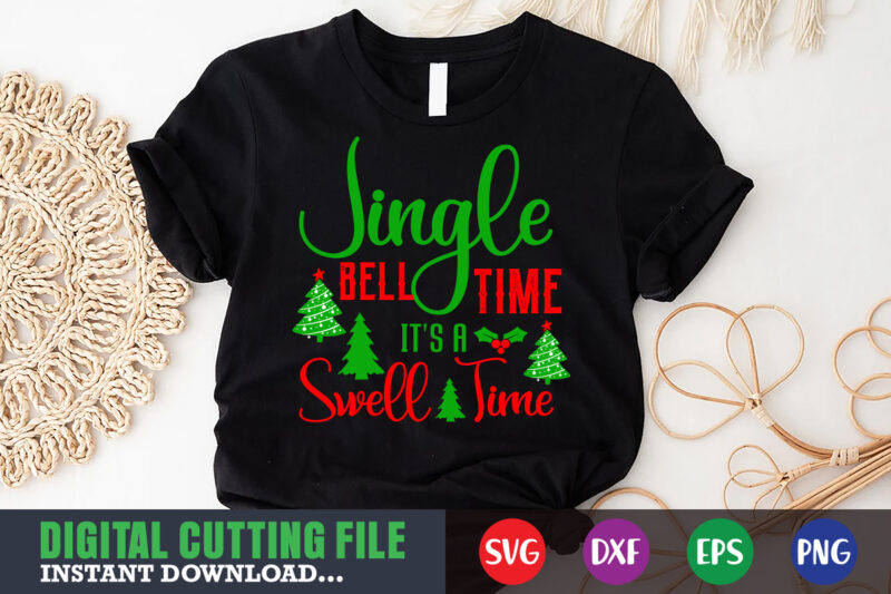 Jingle bell time it's swell time svg, print template, christmas naughty svg, christmas svg, christmas t-shirt, christmas svg shirt print template, svg, merry christmas svg, christmas vector, christmas sublimation design,