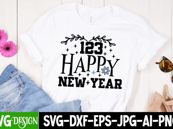 123 happy new year svg cut file, 123 happy new year t-shirt design , happy new year t_shirt design ,happy new year svg cut file , 2023 is comig t-shirt