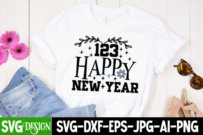 123 Happy New Year SVG Cut File, 123 Happy New Year T-Shirt Design , Happy New Year T_Shirt Design ,Happy New Year SVG Cut File , 2023 is Comig T-Shirt