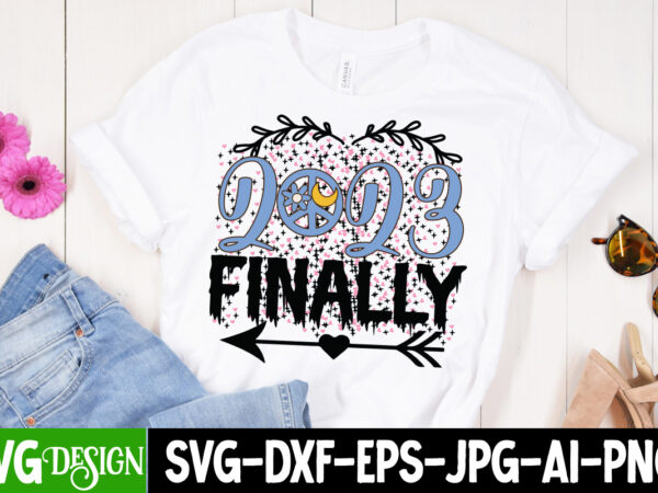 2023 finally t-shirt design , 2023 finally svg cut file , happy new year t_shirt design ,happy new year svg cut file , 2023 is comig t-shirt design , 2023