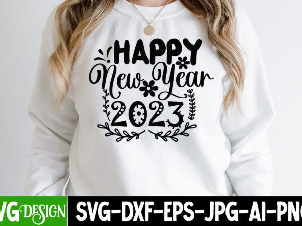 Happy new year 2023 t-shirt design , happy new year 2023 svg cut file, happy new year t_shirt design ,happy new year svg cut file , 2023 is comig t-shirt Happy new year 2023 t-shirt design , happy new year 2023 svg cut file, happy new year t_shirt design ,happy new year svg cut file , 2023 is comig t-shirt