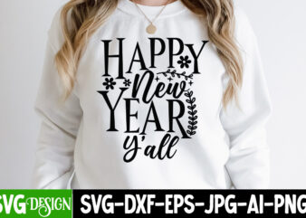 Happy New Year Y’all T-Shirt Design , Happy New Year Y’all SVG Design , Happy New Year T_Shirt Design ,Happy New Year SVG Cut File , 2023 is Comig T-Shirt