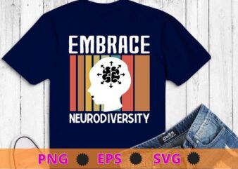 Neurodiversity Shirt – Embrace ADHD Autism ASD T Shirt design svg, Neurodiversity, Mental Health, ADHD Autism Awareness