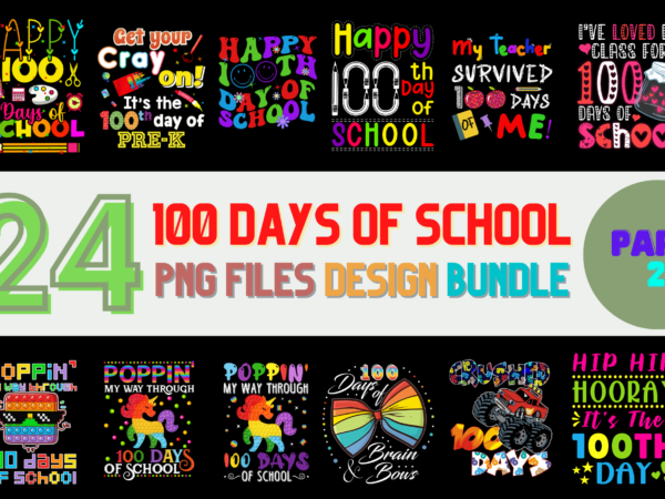 24 100 days of school png t-shirt designs bundle for commercial use part 2, 100 days of school t-shirt, 100 days of school png file, 100 days of school digital