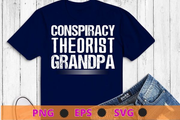 Conspiracy theorist grandpa t-shirt design svg, funny noah conspiracy theorist tee shirt