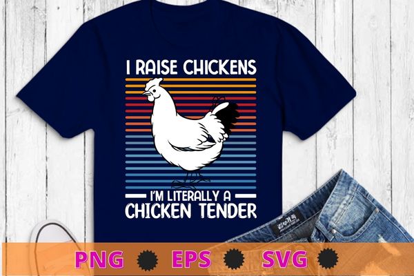 Vintage i raise chickens i’m literally a chicken tender or strips t shirt design svg, chicken strips png, chicken tenders, chicken strips
