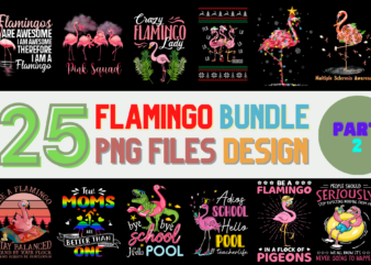 25 Flamingo PNG T-shirt Designs Bundle For Commercial Use Part 2, Flamingo T-shirt, Flamingo png file, Flamingo digital file, Flamingo gift, Flamingo download, Flamingo design