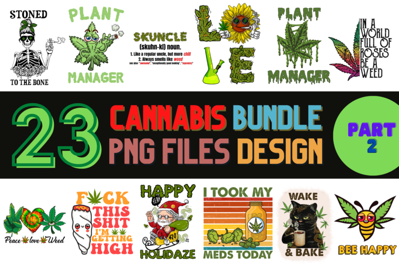 23 Cannabis PNG T-shirt Designs Bundle For Commercial Use Part 2, Cannabis T-shirt, Cannabis png file, Cannabis digital file, Cannabis gift, Cannabis download, Cannabis design