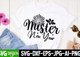 New Year 2023 T-Shirt Design , New Year 2023 SVG Cut File , New Year SVG Bundle , New Year Sublimation BUndle , New Year SVG Design Quotes Bundle ,