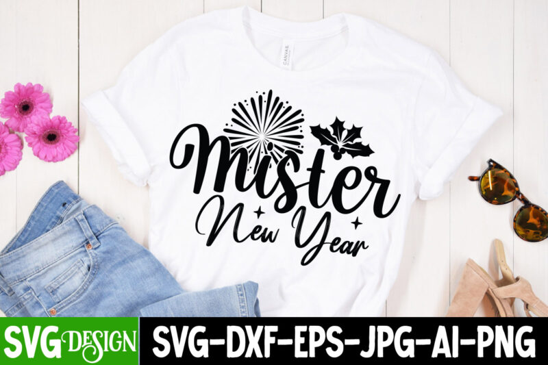 New Year 2023 T-Shirt Design , New Year 2023 SVG Cut File , New Year SVG Bundle , New Year Sublimation BUndle , New Year SVG Design Quotes Bundle ,