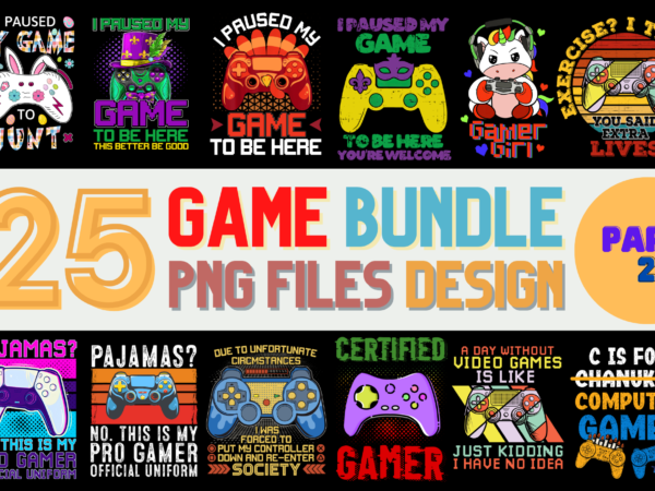 25 game png t-shirt designs bundle for commercial use part 2, game t-shirt, game png file, game digital file, game gift, game download, game design
