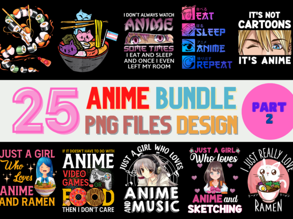 25 anime png t-shirt designs bundle for commercial use part 2, anime t-shirt, anime png file, anime digital file, anime gift, anime download, anime design