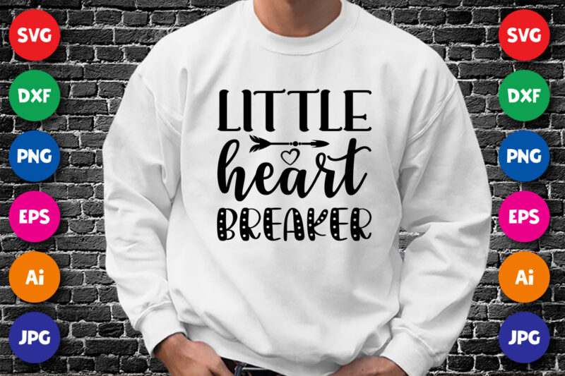 Little heart breaker Valentine’s day shirt print template