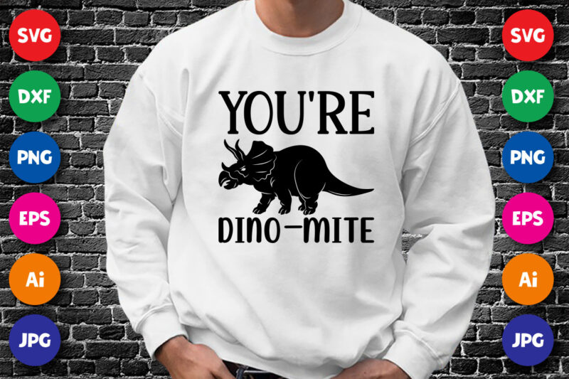 You’re Dino-mite Valentine shirt print template
