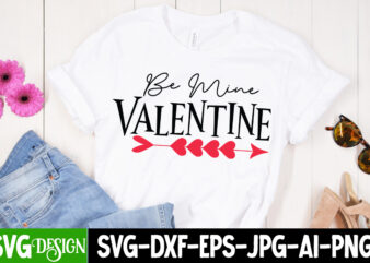 Be Mine Valentine T-Shirt Design , Be Mine Valentine SVG Cut File, Valentine’s Day SVG Bundle, Valentine svg bundle, Valentine Day Svg, love svg, valentines day svg files, valentine svg,
