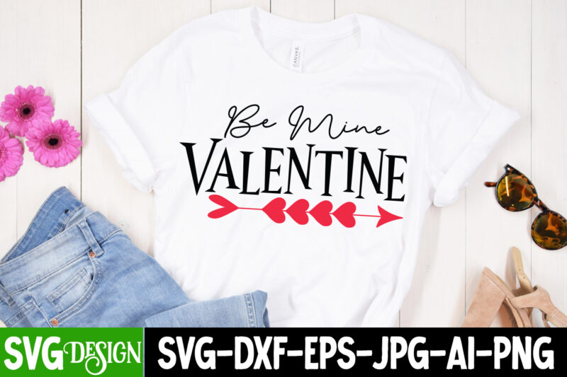 Valentine's Day SVG Bundle , Valentine T-Shirt Design Bundle , Valentine's Day SVG Bundle Quotes, be mine svg, be my valentine svg, Cricut, cupid svg, cute Heart vector, funny valentines