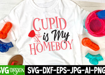 Cupid is my Homeboy SVG Cut File , T-Shirt Design , Valentine’s Day SVG Bundle, Valentine svg bundle, Valentine Day Svg, love svg, valentines day svg files, valentine svg, heart