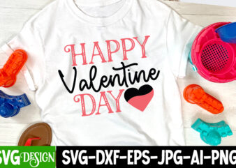 Happy Valentine Day T-Shirt Design , Happy Valentine Day SVG Cut File, Valentine’s Day SVG Bundle, Valentine svg bundle, Valentine Day Svg, love svg, valentines day svg files, valentine svg,