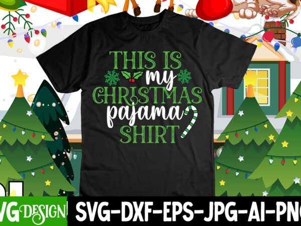 This is my christmas pajma shirt t-shirt design , merry christmas 2022 t-shirt design , christmas svg mega bundle , 220 christmas design , christmas svg bundle , 20 christmas