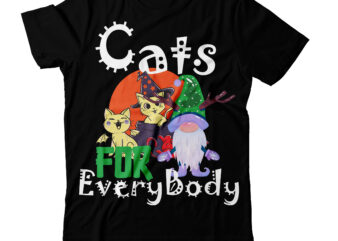 Cats For Every Body T-Shirt Design , Cats For Every Body Christmas Gnome T-Shirt Design On Sale , Christmas SVG Mega Bundle , 220 Christmas Design , Christmas svg bundle
