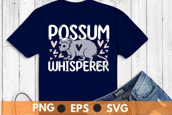 Opossum t-shirt, possum whisperer tee i love possums t-shirt design svg, possum whisperer png, street cat, funny opossum, wild animal