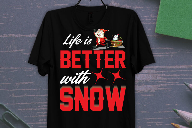 Life Is Better With Snow T-shirt Design, Merry Christmas SVG,Christmas Sublimation Png, Tis The Season Png, Retro Christmas Png, Sublimation Design Downloads, Christmas Shirt Design, Digital Download,Sleigh Girl Sleigh PNG,