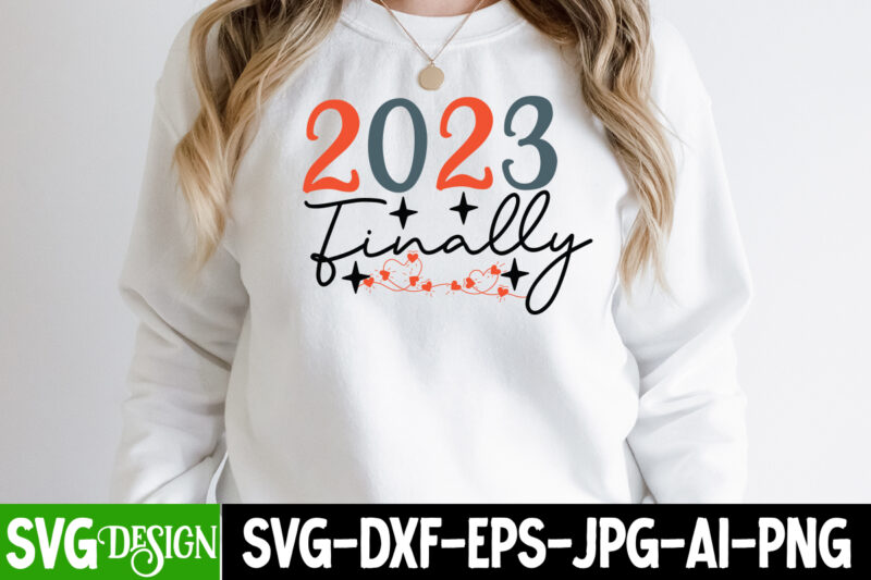 2023 Finally T-Shirt Design , 2023 Finally SVG Cut File , New Year Sublimation Bundle , New Year Sublimation T-Shirt Bundle , Hello New Year Sublimation T-Shirt Design . Hello