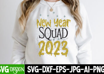New Year Squad 2023 T-Shirt Design , New Year Squad 2023 SVG Cut File, New Year Sublimation Bundle , New Year Sublimation T-Shirt Bundle , Hello New Year Sublimation T-Shirt