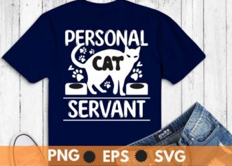 Funny Black Cat Personal Cat Servant T-Shirt design svg, Funny Black Cat, Personal Cat Servant, cat mom, kitten