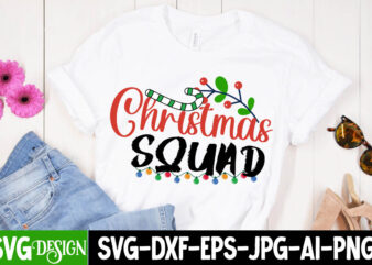 Christmas Squad T-Shirt Design , Christmas Squad SVG Cut File