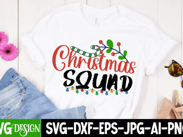 Christmas squad t-shirt design , christmas squad svg cut file