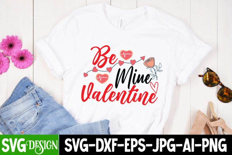 Be ine Valentine T-Shirt Design , Be ine Valentine SVG Cut File, Valentine's Day SVG Bundle , Valentine T-Shirt Design Bundle , Valentine's Day SVG Bundle Quotes, be mine svg,
