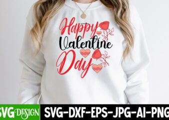 Happy Valentine Day T-Shirt Design, Happy Valentine Day SVG Cut File, Valentine’s Day SVG Bundle , Valentine T-Shirt Design Bundle , Valentine’s Day SVG Bundle Quotes, be mine svg, be
