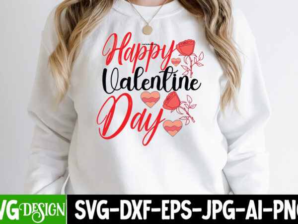 Happy valentine day t-shirt design, happy valentine day svg cut file, valentine’s day svg bundle , valentine t-shirt design bundle , valentine’s day svg bundle quotes, be mine svg, be