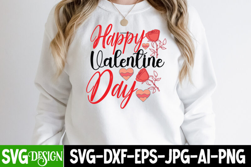 Happy Valentine Day T-Shirt Design, Happy Valentine Day SVG Cut File, Valentine's Day SVG Bundle , Valentine T-Shirt Design Bundle , Valentine's Day SVG Bundle Quotes, be mine svg, be