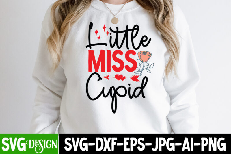 Little Miss Cupid T-Shirt Design, Little Miss Cupid SVG Cut File, Valentine's Day SVG Bundle , Valentine T-Shirt Design Bundle , Valentine's Day SVG Bundle Quotes, be mine svg, be
