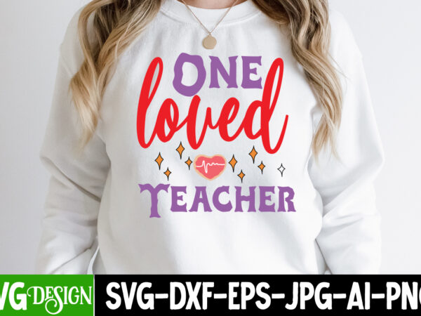 One loved teacher t-shirt design, one loved teacher svg cut file , valentine’s day svg bundle , valentine t-shirt design bundle , valentine’s day svg bundle quotes, be mine svg,