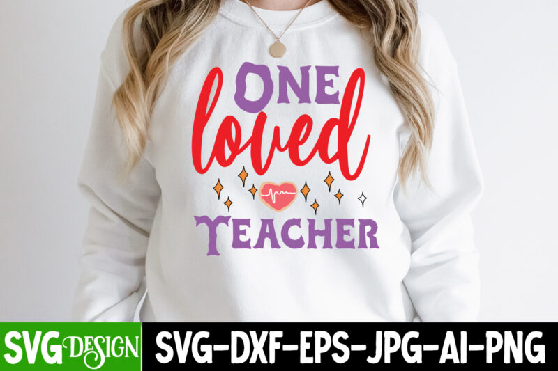 One Loved Teacher T-Shirt Design, One Loved Teacher SVG cut File , Valentine's Day SVG Bundle , Valentine T-Shirt Design Bundle , Valentine's Day SVG Bundle Quotes, be mine svg,