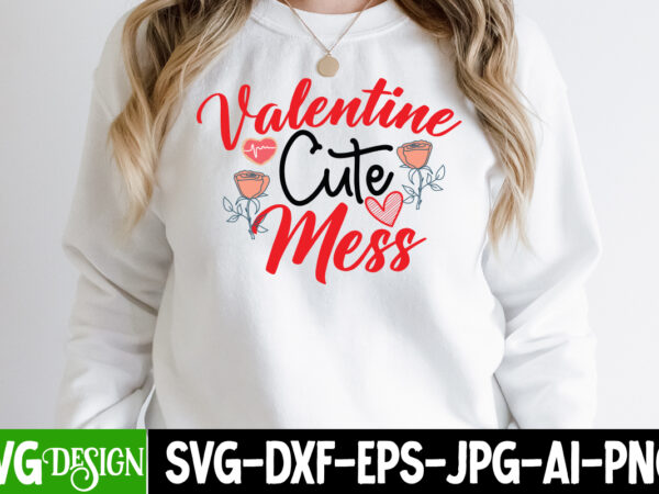 Valentine cute mess t-shirt design, valentine cute mess svg cut file, valentine’s day svg bundle , valentine t-shirt design bundle , valentine’s day svg bundle quotes, be mine svg, be Valentine cute mess t-shirt design, valentine cute mess svg cut file, valentine’s day svg bundle , valentine t-shirt design bundle , valentine’s day svg bundle quotes, be mine svg, be