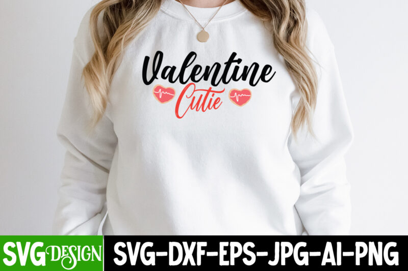 Valentine Cutie T-Shirt Design , Valentine Cutie SVG Cut File . Valentine's Day SVG Bundle , Valentine T-Shirt Design Bundle , Valentine's Day SVG Bundle Quotes, be mine svg, be