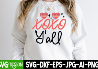 XOXO Y’all SVG T-Shirt Design , Valentine’s Day SVG Bundle , Valentine T-Shirt Design Bundle , Valentine’s Day SVG Bundle Quotes, be mine svg, be my valentine svg, Cricut, cupid