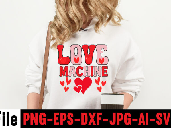 Love machine t-shirt design,valentines day svg files for cricut – valentine svg bundle – dxf png instant digital download – conversation hearts svg,valentine’s svg bundle,valentine’s day svg,be my valentine svg,love Love machine t-shirt design,valentines day svg files for cricut – valentine svg bundle – dxf png instant digital download – conversation hearts svg,valentine’s svg bundle,valentine’s day svg,be my valentine svg,love