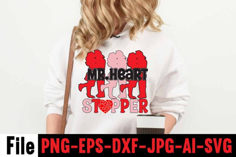 M.r Heart Stopper T-shirt Design,Valentines Day SVG files for Cricut - Valentine Svg Bundle - DXF PNG Instant Digital Download - Conversation Hearts svg,Valentine's Svg Bundle,Valentine's Day Svg,Be My Valentine