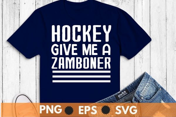 Hockey give me a zamboner funny ice-hockey t-shirt design svg, funny hockey tee, hockey lover png